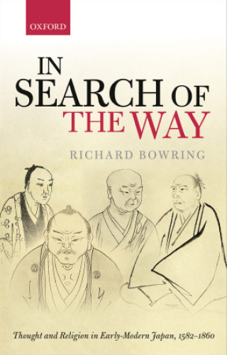 In search of the way : thought and religion in early-modern Japan, 1582-1860