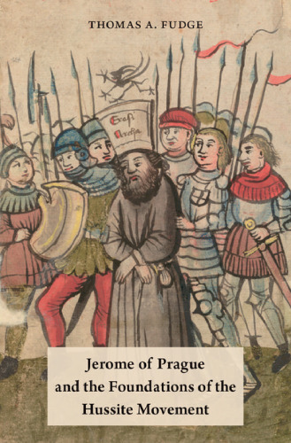 Jerome of Prague and the foundations of the Hussite movement