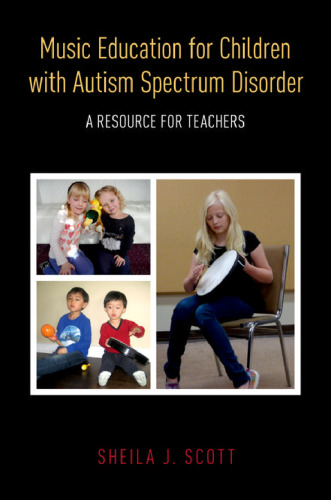 Music education for children with autism spectrum disorder : a resource for teachers