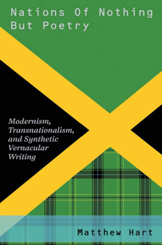 Nations of nothing but poetry : modernism, transnationalism, and synthetic vernacular writing