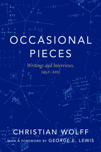 Occasional pieces : writings and interviews, 1952-2013