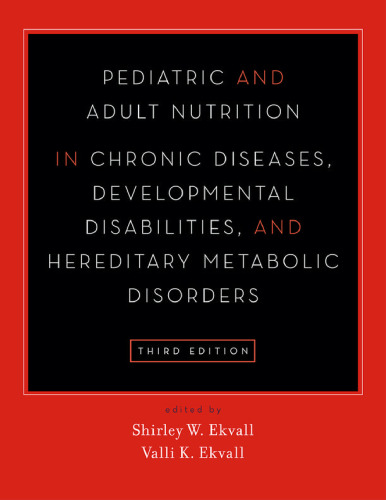 Pediatric and adult nutrition in standard, chronic diseases, and intellectual and developmental disabilities : prevention, assessment, and treatment