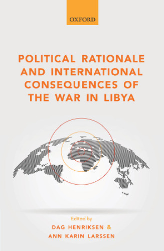 Political rationale and international consequences of the war in Libya