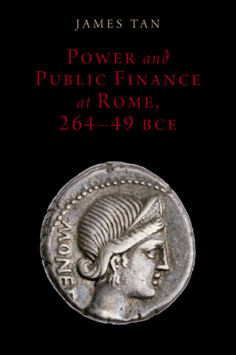 Power and public finance at Rome (264-49 BCE)