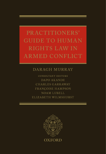 Practitioners' guide to human rights law in armed conflict