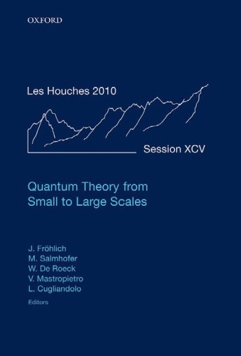 Quantum theory from small to large scales : lecture notes of the Les Houches Summer School: Volume 95, August 2010