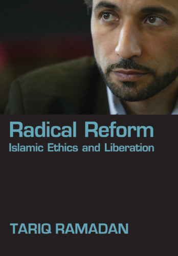 Radical reform : Islamic ethics and liberation