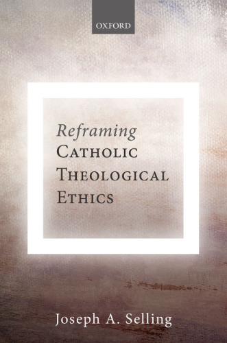 Reframing Catholic theological ethics