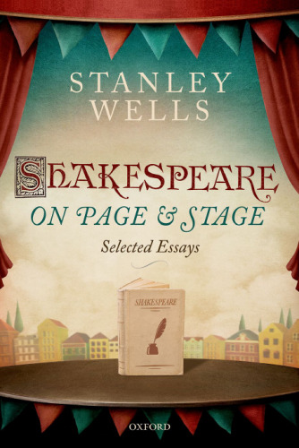Shakespeare on page & stage : selected essays