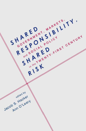 Shared responsibility, shared risk : government, markets and social policy in the twenty-first century