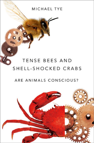 Tense bees and shell-shocked crabs : are animals conscious?