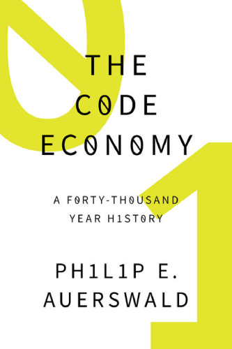 The code economy : a forty-thousand-year history
