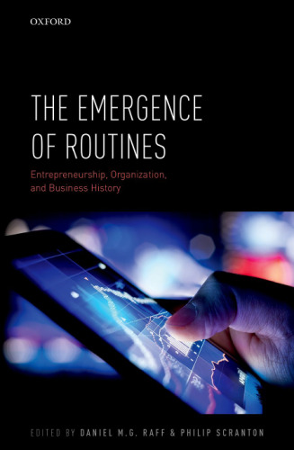 The emergence of routines : entrepreneurship, organization, and business history