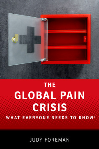 The global pain crisis : what everyone needs to know