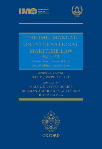 The IMLI Manual on International Maritime Law Volume III: Marine Environmental Law and Maritime Security Law