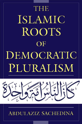 The Islamic roots of democratic pluralism