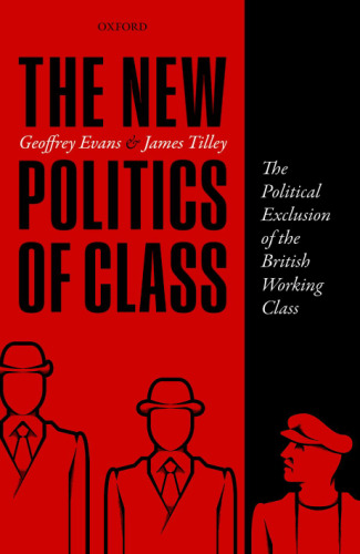 The new politics of class in Britain. The political exclusion of the working class