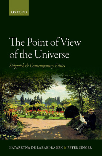 The point of view of the universe : Sidgwick and contemporary ethics