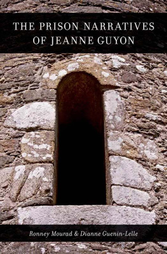 The Prison Narratives of Jeanne Guyon