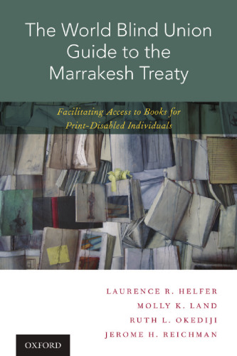 The World Blind Union guide to the Marrakesh Treaty : facilitating access to books for print-disabled individuals