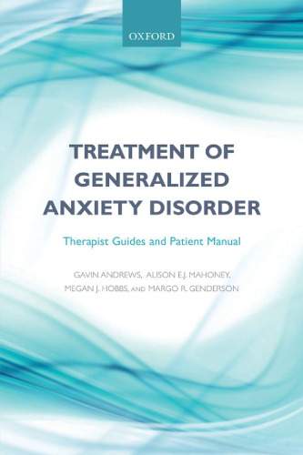 Treatment of generalized anxiety disorder : therapist guides and patient manual