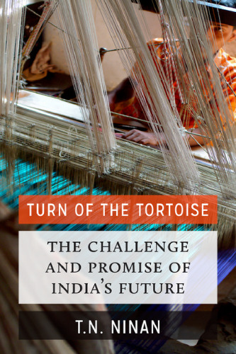 Turn of the tortoise : the challenge and promise of India's future