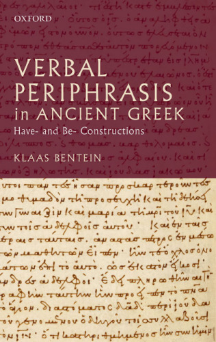 Verbal periphrasis in ancient Greek : have- and be- constructions