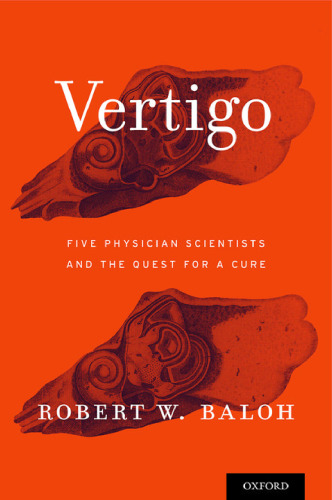 Vertigo : five physician scientists and the quest for a cure