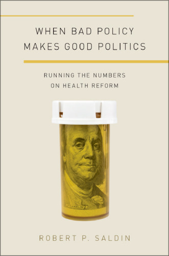When bad policy makes good politics : running the numbers on health reform