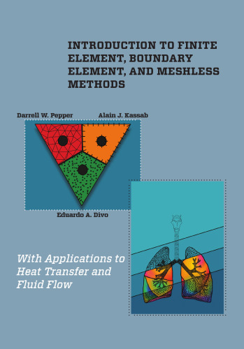 An introduction to finite element, boundary element, and meshless methods with applications to heat transfer and fluid flow