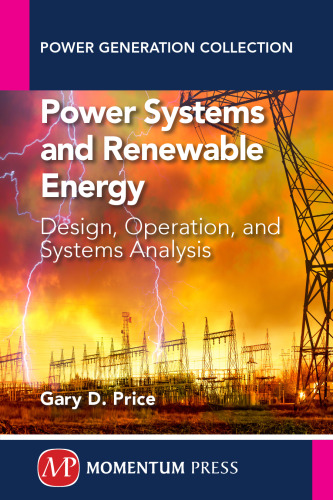 Power systems and renewable energy : design, operation, and system analysis