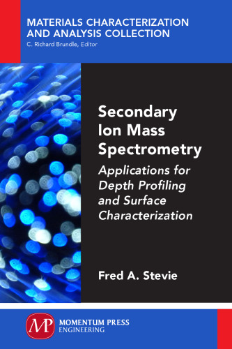Secondary ion mass spectrometry : applications for depth profiling and surface characterization