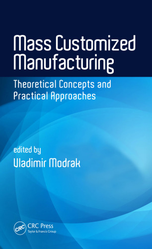 Mass Customized Manufacturing: Theoretical Concepts and Practical Approaches