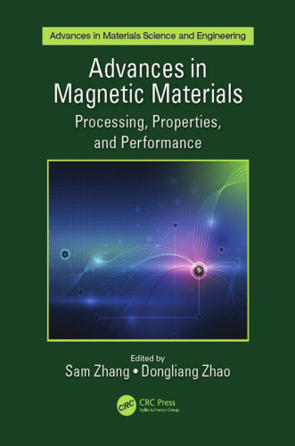 Advances in magnetic materials : processing, properties, and performance