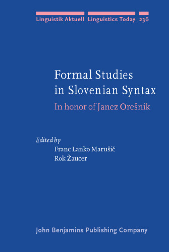 Formal Studies in Slovenian Syntax: In honor of Janez Orešnik