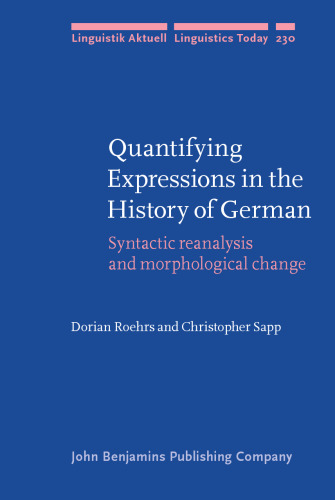 Quantifying Expressions in the History of German: Syntactic reanalysis and morphological change