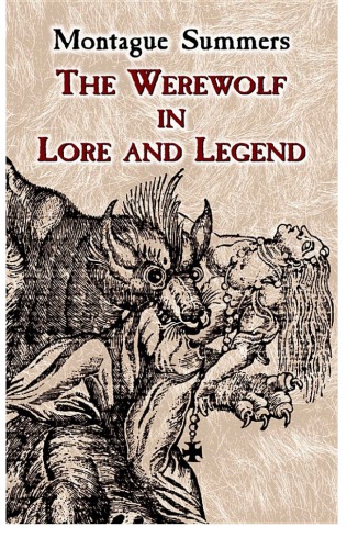 The Werewolf in Lore and Legend