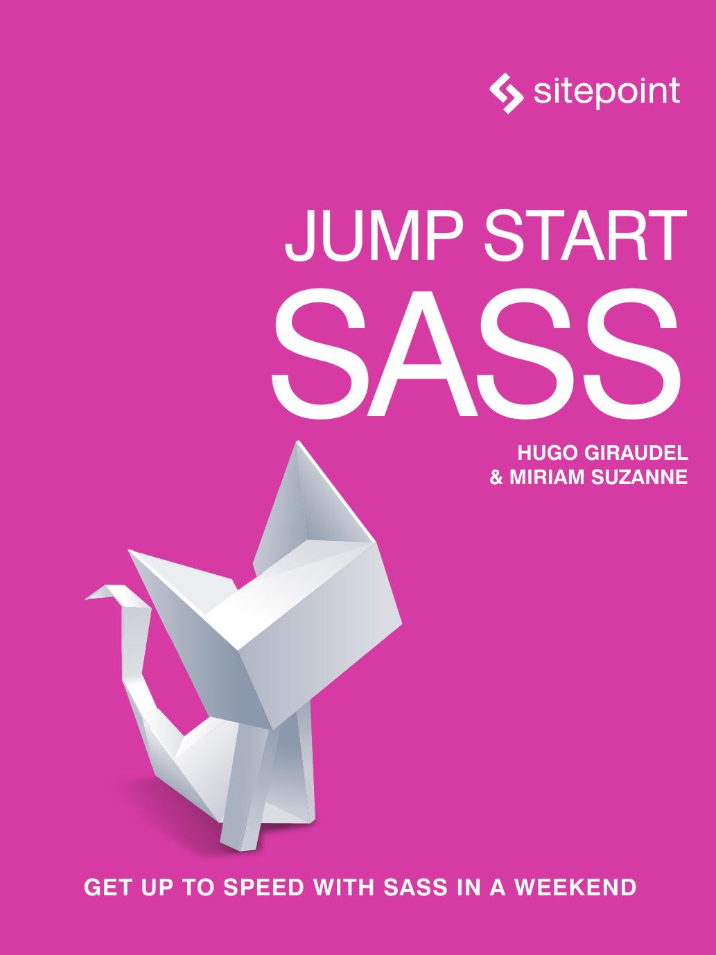 Jump Start Sass: Get Up to Speed With Sass in a Weekend