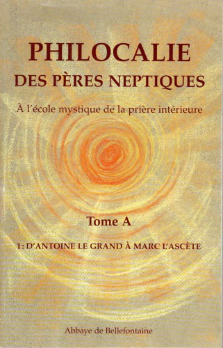 Philocalie des Pères neptiques : Tome A.1