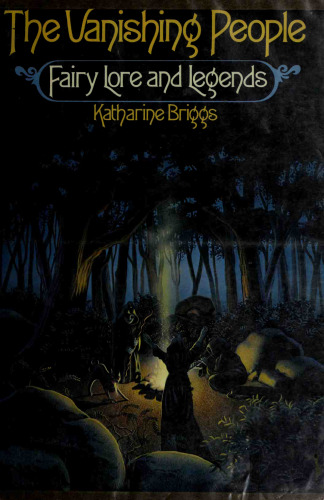 The Vanishing People: Fairy Lore and Legends