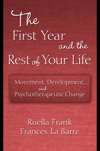 The First Year and the Rest of Your Life: Movement, Development, and Psychotherapeutic Change