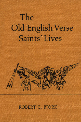 The Old English verse saints’ lives : a study in direct discourse and the iconography of style