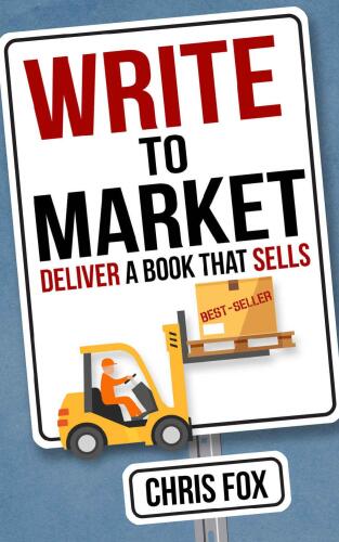 Write to Market: Deliver a Book that Sells