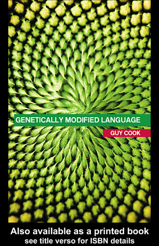Genetically Modified Language: The Discourse of Arguments for GM Crops and Food