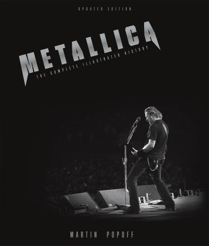 Metallica - Updated Edition: The Complete Illustrated History