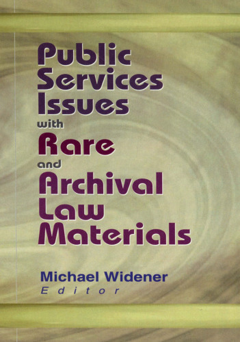 Public Services Issues with Rare and Archival Law Materials