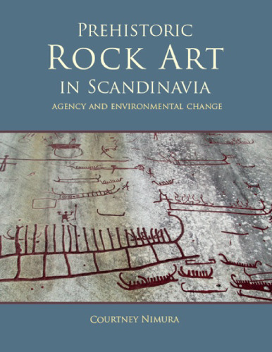 Prehistoric Rock Art in Scandinavia: Agency and Environmental Change