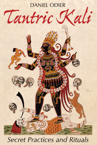 Tantric Kali: Secret Practices and Rituals
