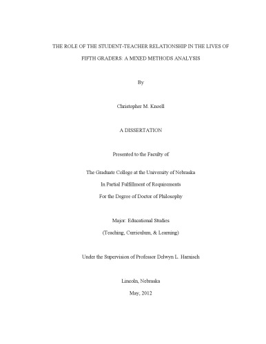The Role of the Student-Teacher Relationship in the Lives of Fifth Graders: A Mixed Methods Analysis [PhD thesis]