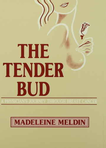 The Tender Bud: A Physician’s Journey Through Breast Cancer